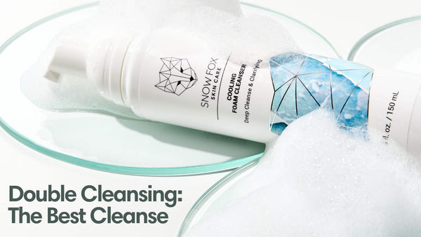 Why You Should Double Cleanse, and How to Do It